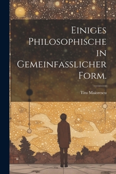 Paperback Einiges Philosophische in gemeinfasslicher Form. [German] Book