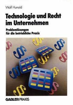 Paperback Technologie Und Recht Im Unternehmen: Problemlösungen Für Die Betriebliche PRAXIS [German] Book