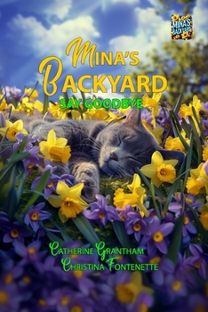 Paperback Mina's Backyard - Say Goodbye: Say Goodbye Book