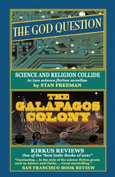 Paperback THE GOD QUESTION and THE GALAPAGOS COLONY: Two science fiction novellas in which science and religion collide Book