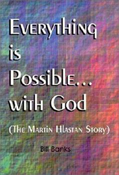 Paperback Everything is Possible with God: The Martin Hlastan Story Book