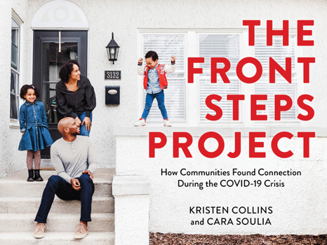 Paperback The Front Steps Project: How Communities Found Connection During the Covid-19 Crisis Book