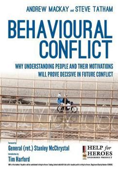 Paperback Behavioural Conflict: Why Understanding People and Their Motives Will Prove Decisive in Future Conflict Book