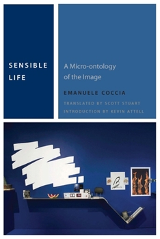 Hardcover Sensible Life: A Micro-Ontology of the Image Book