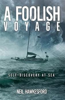 Paperback A Foolish Voyage: Self-Discovery At Sea Book