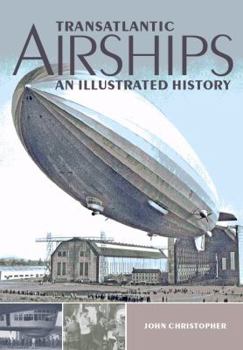 Hardcover Transatlantic Airships: An Illustrated History Book