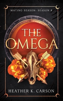 The Omega: Mating Season: Season 8 - Book #4 of the Mating Season