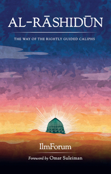 Hardcover Al-Rashidun: The Way of the Rightly Guided Book