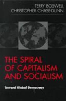 Paperback The Spiral of Capitalism and Socialism: Toward Global Democracy Book