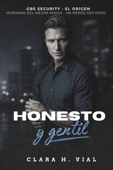 Honesto y gentil (GBS Security) (Spanish Edition)