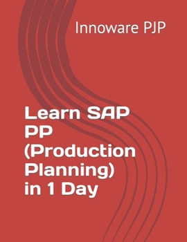 Paperback Learn SAP PP (Production Planning) in 1 Day Book