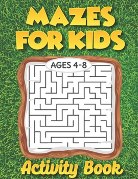 Paperback Mazes For Kids Ages 4-8 Activity Book: Maze Activity Book for Developing Problem Solving Skills, Spatial Awareness, and Critical Thinking Skills. Book