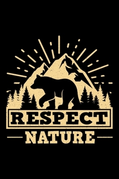 RESPECT NATURE: College Ruled Journal, Diary, Notebook, 6x9 inches with 120 Pages.