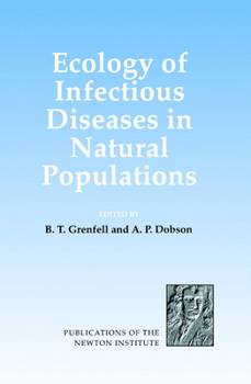 Ecology of Infectious Diseases in Natural Populations (Publications of the Newton Institute) - Book  of the Publications of the Newton Institute
