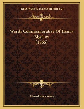 Words Commemorative Of Henry Bigelow