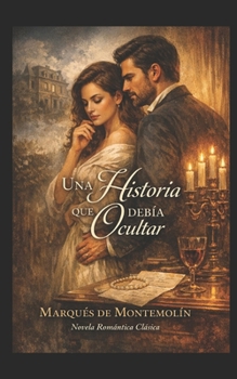 Paperback Una historia que debía ocultar: Novela romántica clásica [Spanish] Book