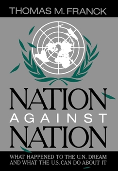 Hardcover Nation Against Nation: What Happened to the U.N. Dream and What the U.S. Can Do about It Book