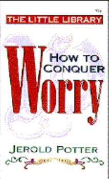Paperback How to Conquer Worry Book