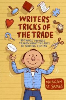 Paperback Writers' Tricks of the Trade: 39 Things You Need to Know about the ABCs of Writing Fiction Book