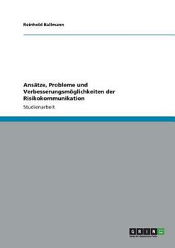 Paperback Ansätze, Probleme und Verbesserungsmöglichkeiten der Risikokommunikation [German] Book