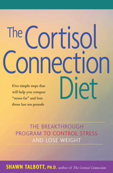 Paperback The Cortisol Connection Diet: The Breakthrough Program to Control Stress and Lose Weight Book