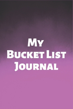 Paperback My Bucket List Journal: A Guided Prompt Journal For Keeping Track of Your Adventures Book