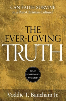 Hardcover Ever-Loving Truth: Can Faith Thrive in a Post-Christian Culture? Book