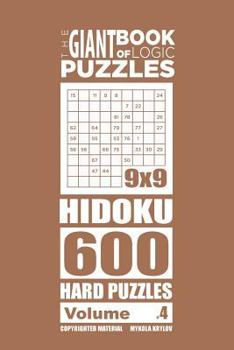 Paperback The Giant Book of Logic Puzzles - Hidoku 600 Hard Puzzles (Volume 4) Book