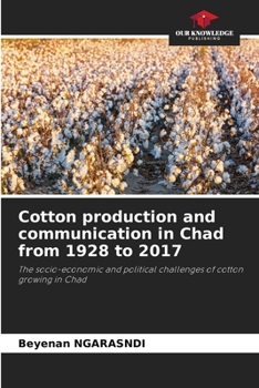 Paperback Cotton production and communication in Chad from 1928 to 2017 Book