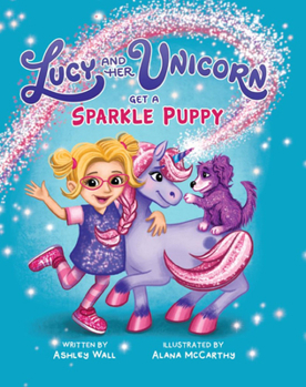 Hardcover Lucy and Her Unicorn Get a Sparkle Puppy Book