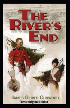 Paperback The River's End-Classic Original Edition(Annotated) Book