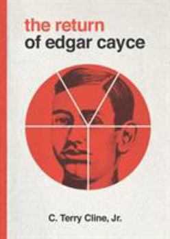 Paperback The Return of Edgar Cayce: As Transcribed by C. Terrry Cline, Jr. Book