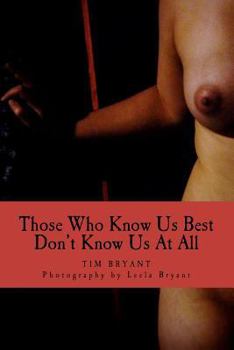 Paperback Those Who Know Us Best Don't Know Us At All Book