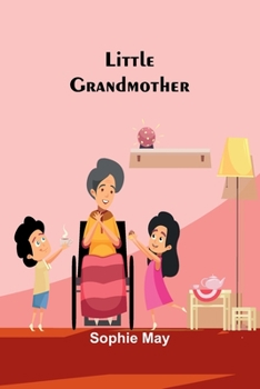 Little Grandmother - Book #4 of the Little Prudy’s Flyaway