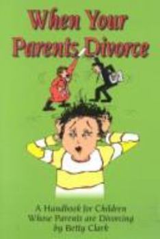 Paperback When Your Parents Divorce: A Handbook for Children Whose Parents Are Divorcing Book