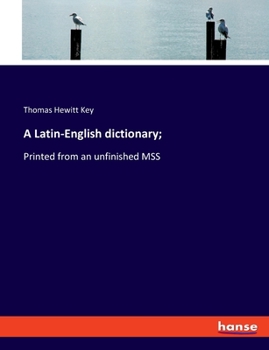 Paperback A Latin-English dictionary;: Printed from an unfinished MSS Book