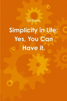 Paperback Simplicity in Life: Yes, You Can Have it. Book