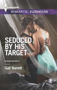 Seduced by His Target - Book #3 of the Buried Secrets