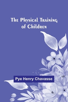 Paperback The Physical Training of Children Book