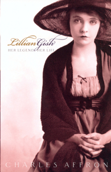 Paperback Lillian Gish: Her Legend, Her Life Book