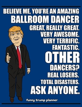 Funny Trump Planner: 2020 Planner for Ballroom Dancer (Dancing Gifts for Ballroom Dancers)