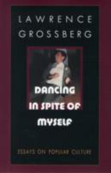 Paperback Dancing in Spite of Myself: Essays on Popular Culture Book