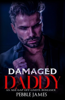 Paperback Damaged Daddy: An Age Gap Off-Limits Romance Book