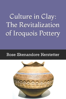 Paperback Culture In Clay: The Revitalization of Iroquois Pottery Book