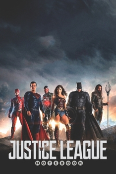 JUSTICE LEAGUE Notebook: Organize Notes, Ideas, Follow Up, Project Management, 6" x 9" (15.24 x 22.86 cm) - 110 Pages - Durable Soft Cover - Line