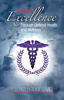 Paperback Pursuing Excellence Through Optimal Health and Wellness: Volume 1 Book