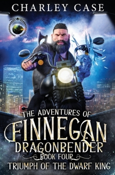 Triumph Of The Dwarf King - Book #4 of the Adventures of Finnegan Dragonbender