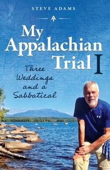 Paperback My Appalachian Trial I: Three Weddings and a Sabbatical Book