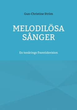 Paperback Melodilösa sånger: En tonårings framtidsvision [Swedish] Book