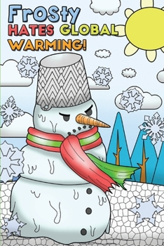 Paperback Frosty Hates Global Warming!: Christmas Journal & Coloring Book